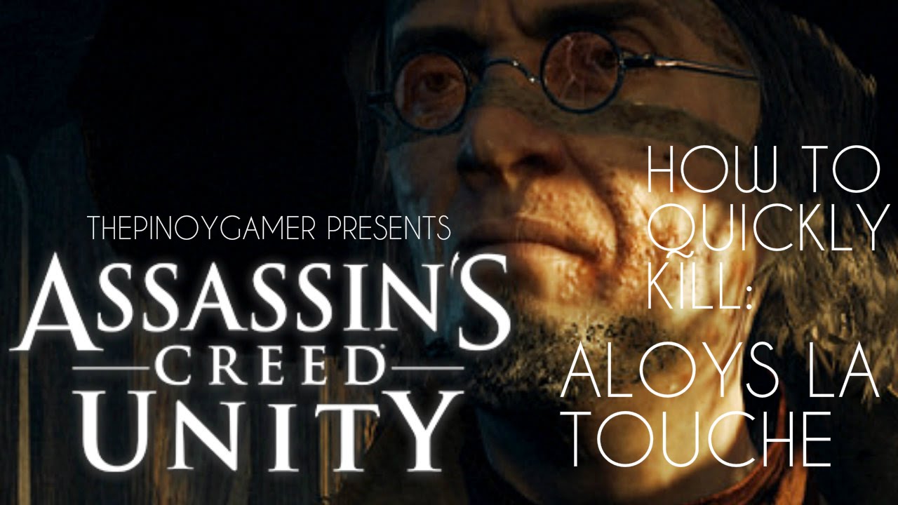 Assassin's Creed Unity How to Quickly Kill Aloys La Touche [PS4
