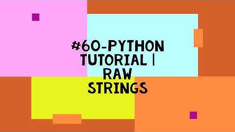 #60-PYTHON TUTORIAL | RAW STRINGS