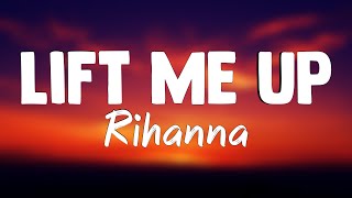 Lift Me Up - Rihanna(Lyrics)🦑