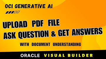 Oracle VBCS + OCI Generative AI: Upload PDF file & Get Answers (With Document Understanding)