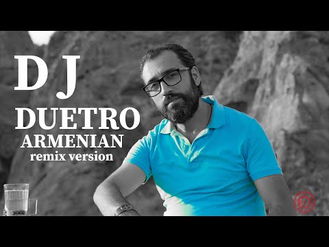 DJ DUETRO - ARMENIAN - REMIX VERSION (Edgar Aleksanyan - Hay) (2023)