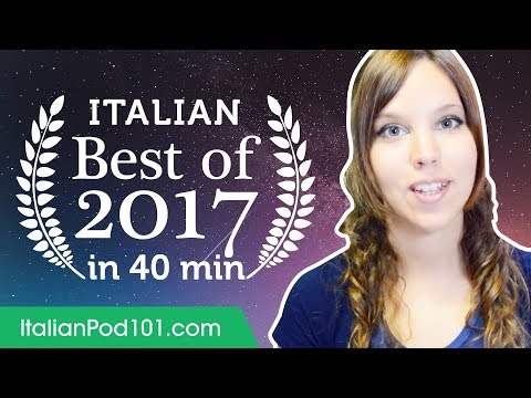Learn Italian in 40 minutes - The Best of 2017