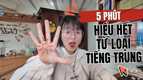5 Phút Hiểu Hết Các Từ Loại Trong Tiếng Trung! | Khoai Tây yêu tiếng Trung