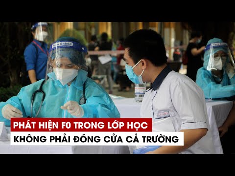 Video Phát hiện F0 mắc Covid-19 trong lớp học, sẽ không phải... - YouTube