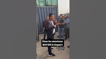 How to convince Buyer in Export, Best way to convince buyers in Export, Export import Business