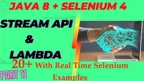 Java 8 Stream API + Selenium 4 - Real Time 20+ Example | Part - 11