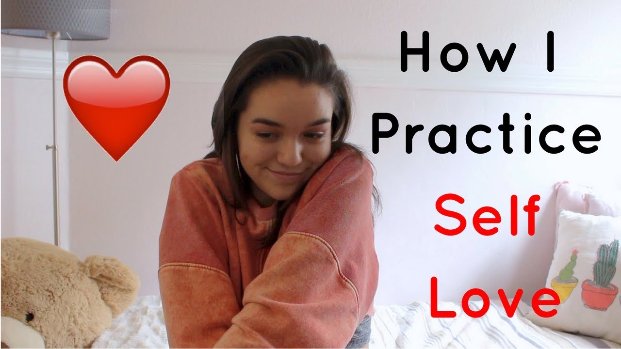 How I Practice Self Love - YouTube