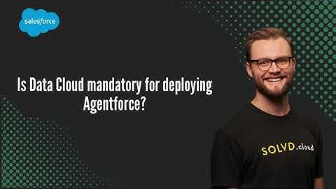 Is Data Cloud mandatory for deploying Agentforce?