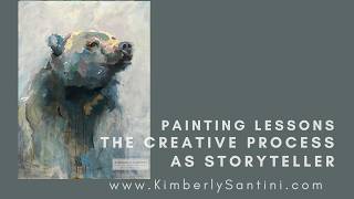 The Creative Process as Storyteller, painting lesson, Kimberly Santini
