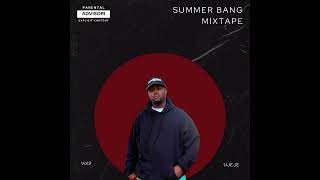 Ujeje Yibhoza  Summer Bang Gqom Mix Vol9