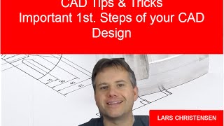 CAD Tip: Important 1st. Steps of Your CAD Design