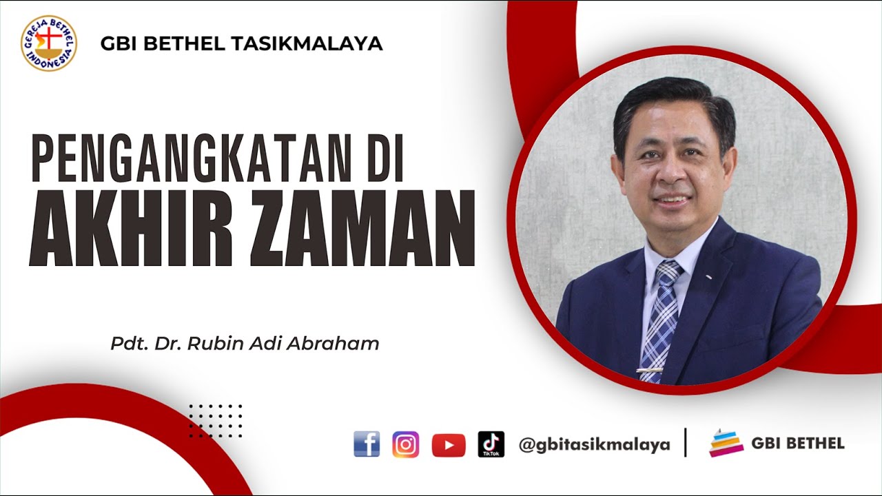 Pdt. Dr. Rubin Adi Abraham - PENGANGKATAN DI AKHIR ZAMAN