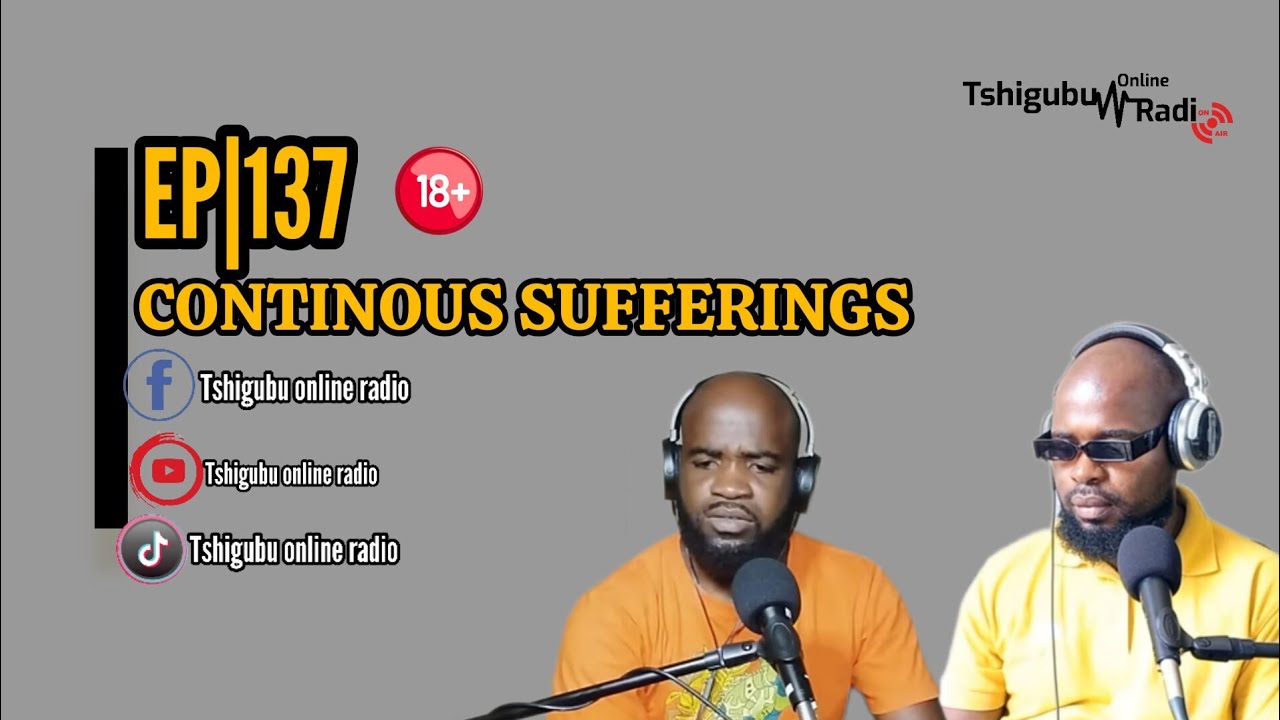 EPISODE 137| CONTINOUS SUFFERINGS 
