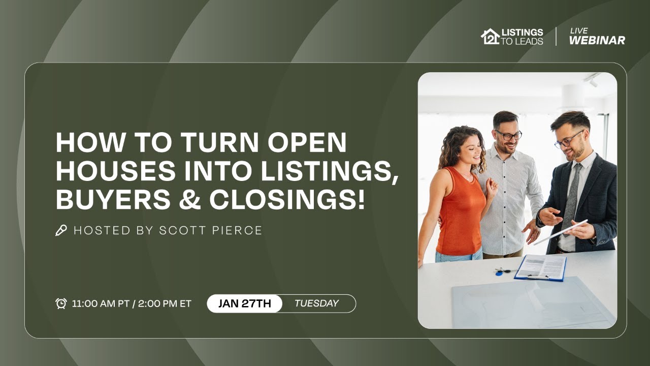 How to Turn Open Houses into Listings, Buyers & Closings!