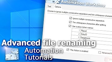 Advanced file renaming · Tutorial · Automation Workshop for Windows