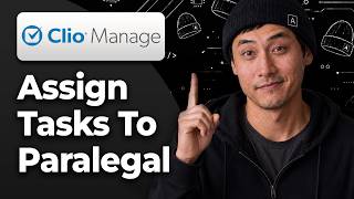 How to Assign Tasks to a Paralegal in Clio Manage [2026 Step By Step Guide]
