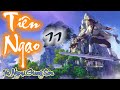 TIÊN NGẠO | Tập 11: PHÙ ĐỒ LỤC | Thể loại: TIÊN HIỆP, KIẾM HIỆP, HUYỀN HUYỄN