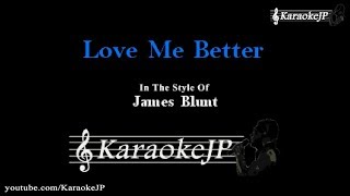 Love Me Better (Karaoke) - James Blunt Love Me Better (Karaoke) - James Blunt