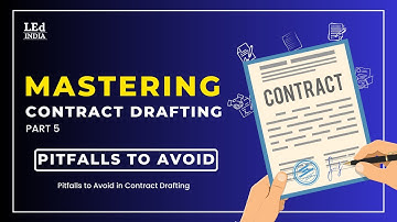 Mastering Contract Drafting | Pitfalls to Avoid | Part 5 of 6| LEd INDIA #5