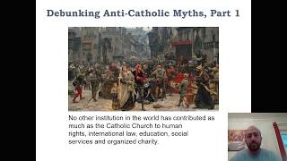 Debunking Anti Catholic Myths, Part 1
