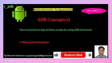 #15 ADB Concepts | How to Launch an App & Close an App by using ADB Command