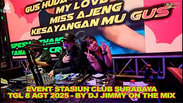 EVENT STASIUN CLUB SURABAYA TGL 8 AGT 2025   BY DJ JIMMY ON THE MIX