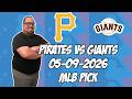 Pittsburgh Pirates vs San Francisco Giants 5/9/26 MLB Pick & Prediction | MLB Betting Tips