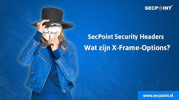 SecPoint Security Headers - Wat zijn X-Frame-Options?