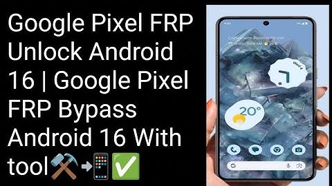 Google Pixel FRP Unlock Android 16 | Google Pixel FRP Bypass Android 16 With tool⚒️📲✅