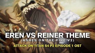 REINER VS EREN (Ashes On The Fire V2) - Attack on Titan S4 Part 2 EP 1 OST (EPIC ORCHESTRAL COVER)