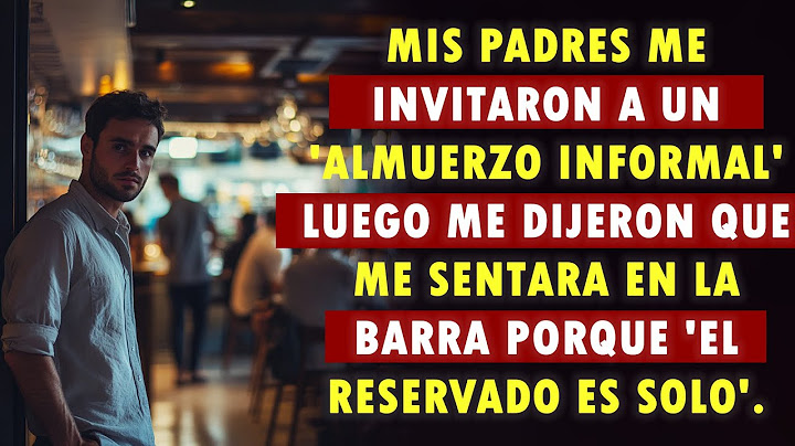 Mis Padres Me Invitaron A Un 'Almuerzo Informal'—Luego Me Dijeron Que Me Sentara En La Barra Porque