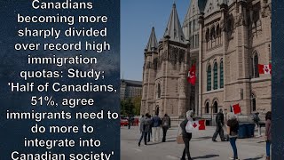 Canadians becoming more sharply divided over record high immigration quotas: Study. r/canada