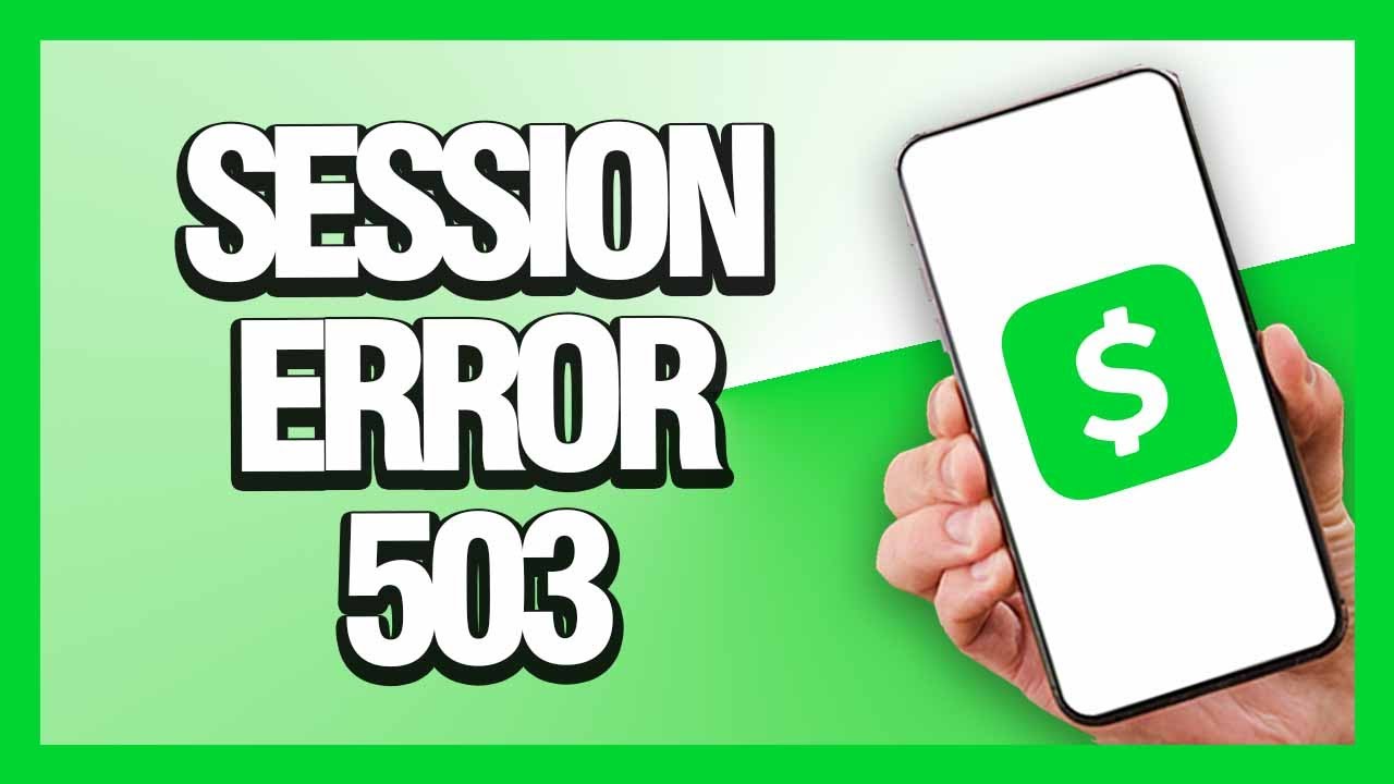 How To Fix Cash App Session Error 503 | Easy Guide