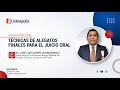 Técnicas de Alegatos Finales para el Juicio Oral | José Luis Quispe Changanaqui