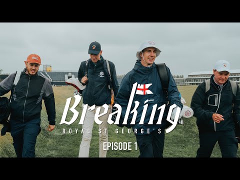 BREAKING ROYAL ST. GEORGE'S: Home of The Open Championship – Ep. 1