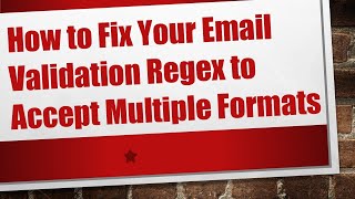 How to Fix Your Email Validation Regex to Accept Multiple Formats