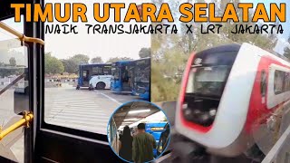Pulo Gadung ke Kelapa Gading hingga Blok M | transjakarta X LRT Jakarta |
