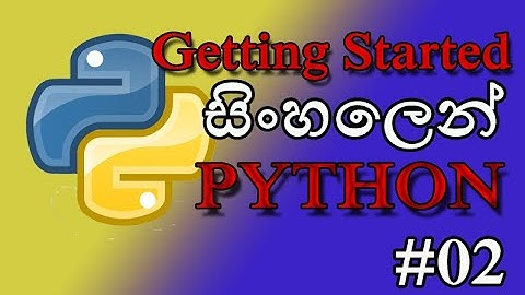 #2 Python Tutorial for Beginners | Getting Started with Python | (Sinhala)