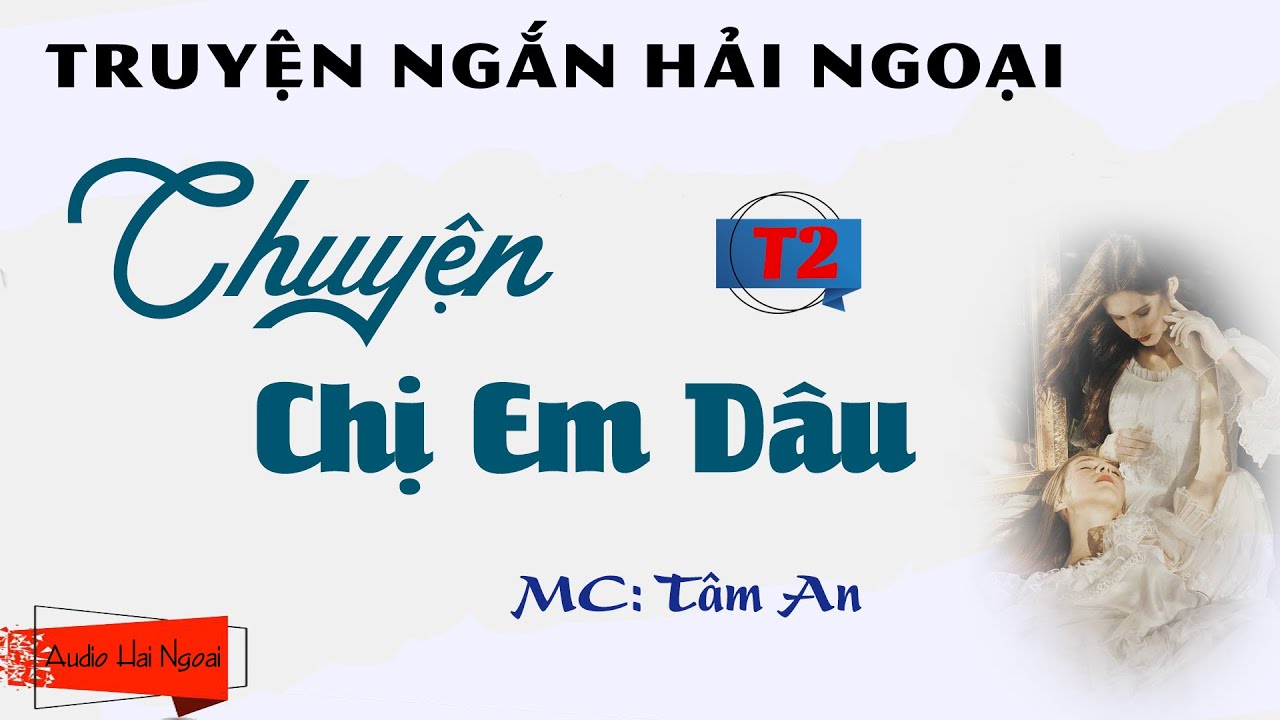 Truyện Ngắn Xã Hội Hấp Dẫn - Chuyện Chị Em Dâu Tập 2 -... - youtube