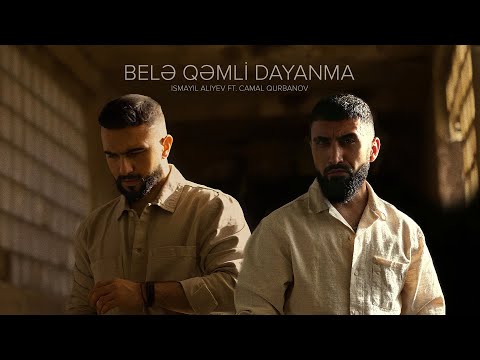 İsmayıl Aliyev ft. Camal Qurbanov — Belə Qəmli Dayanma