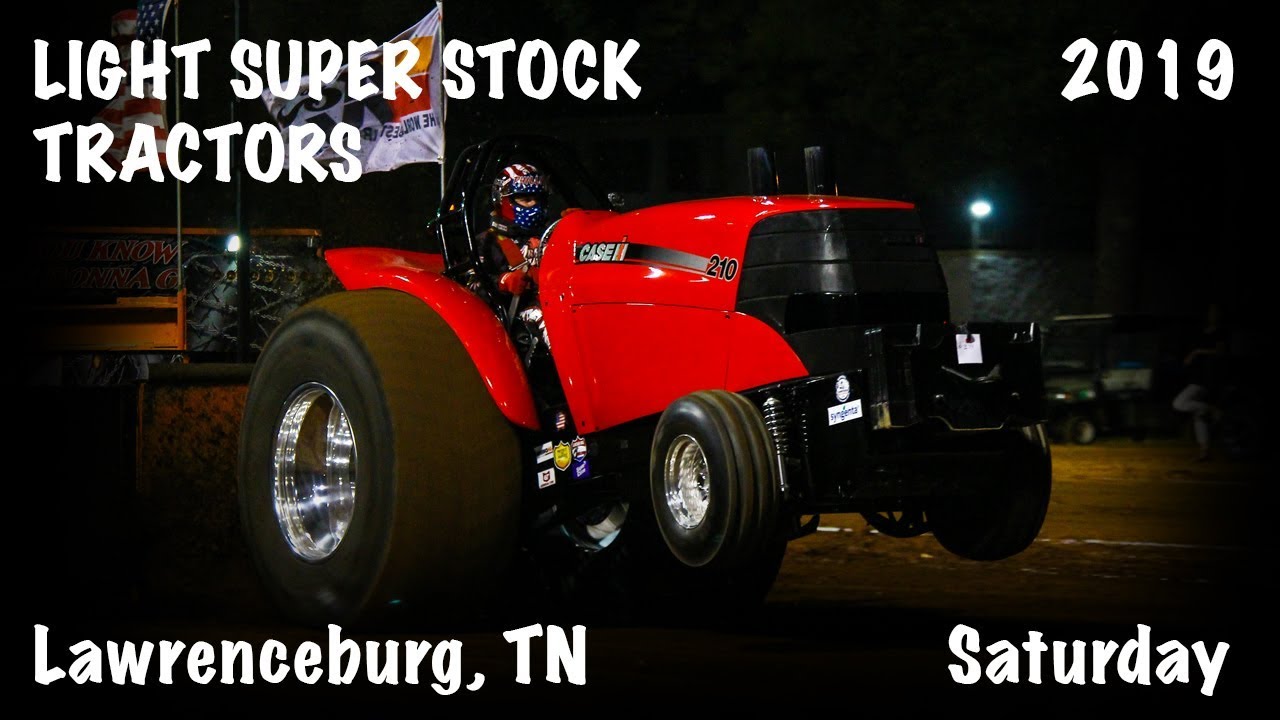 PPL 2019 Light Super Stock Tractors Lawrenceburg, TN Let’s Go