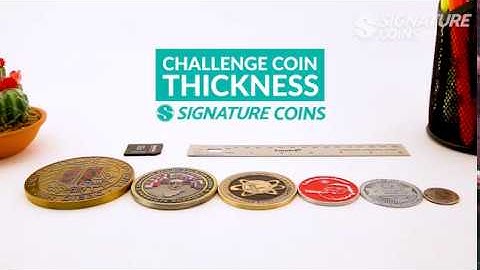 Challenge Coin Thickness - Signature Coins
