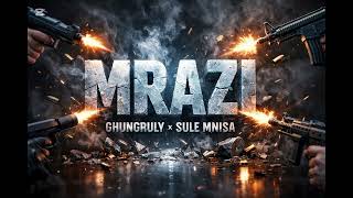 Mrazi - Ghungruly X Sule Mnisa Audio Lyrics