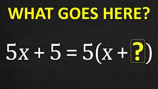 5x + 5 = 5(x + ) The Factoring Mistake Almost Every Algebra Beginner Makes!