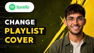 How To Change A Spotify Playlist Cover [2026 Full Guide]