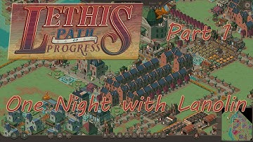 Lethis - Path of Progress: Part 1 - One Night with Lanolin (Gameplay/Commentary)