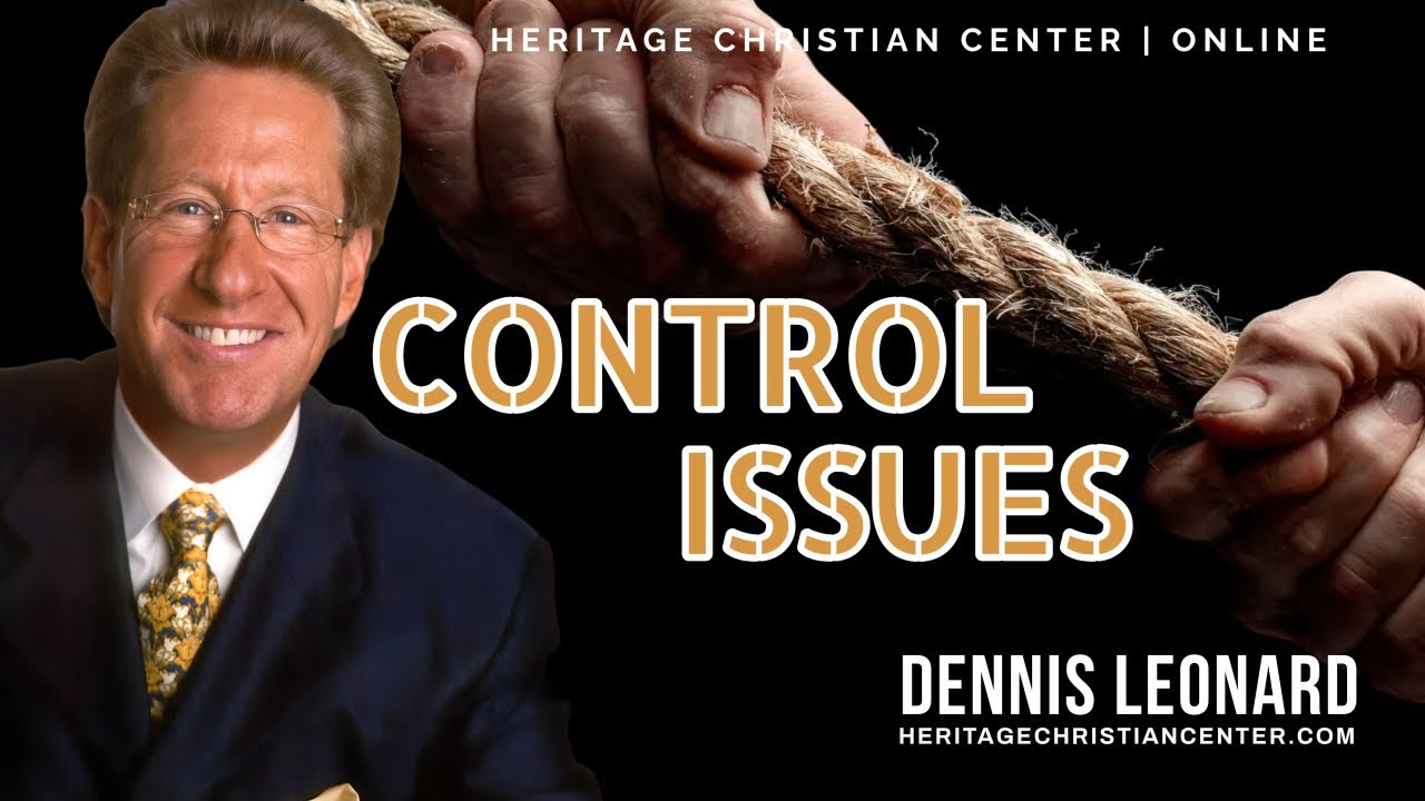 Control Issues | Pastor Dennis Leonard
