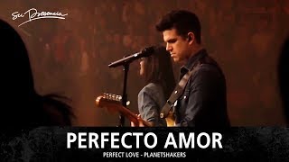 Perfecto Amor - Su Presencia (Perfect Love - Planetshakers) - Español chords