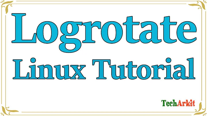 Logrotate in Linux | Logrotate configuration | Tech Arkit