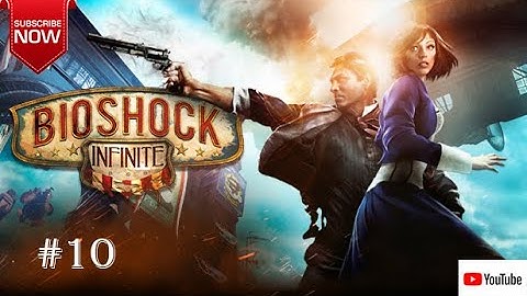 BioShockInfinite Walkthrough Gameplay - part 10 (No Commentary)Hd